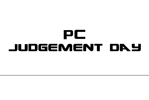 PC the judgement day